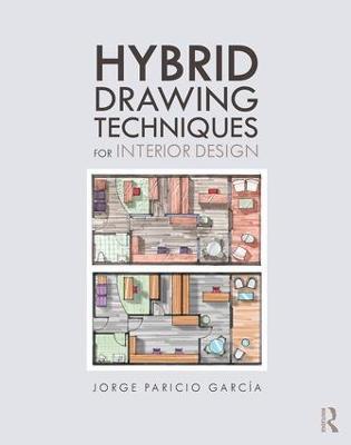 Hybrid Drawing Techniques for Interior Design - Jorge Paricio Garcia - cover