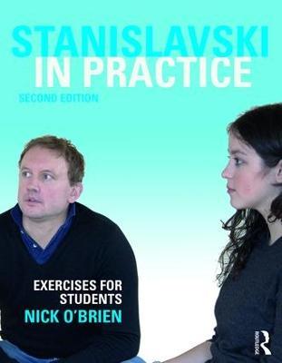 Stanislavski in Practice: Exercises for Students - Nick O'Brien - cover