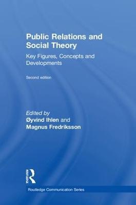 Public Relations and Social Theory: Key Figures, Concepts and Developments - cover