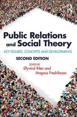 Public Relations and Social Theory: Key Figures, Concepts and Developments - cover
