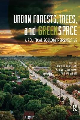 Urban Forests, Trees, and Greenspace: A Political Ecology Perspective - cover
