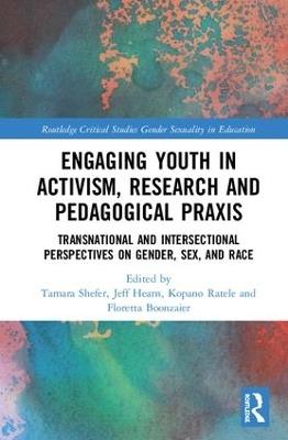 Engaging Youth in Activism, Research and Pedagogical Praxis: Transnational and Intersectional Perspectives on Gender, Sex, and Race - cover