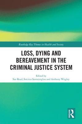 Loss, Dying and Bereavement in the Criminal Justice System - cover