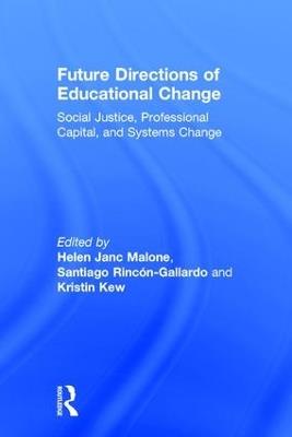 Future Directions of Educational Change: Social Justice, Professional Capital, and Systems Change - cover