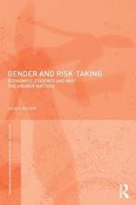 Gender and Risk-Taking: Economics, Evidence, and Why the Answer Matters