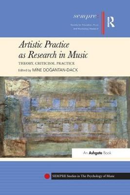 Artistic Practice as Research in Music: Theory, Criticism, Practice - cover
