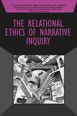 The Relational Ethics of Narrative Inquiry - D. Jean Clandinin,Vera Caine,Sean Lessard - cover