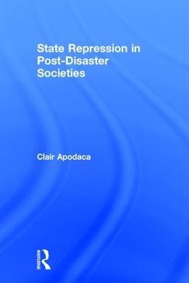 State Repression in Post-Disaster Societies - Clair Apodaca - cover