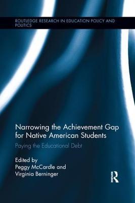 Narrowing the Achievement Gap for Native American Students: Paying the Educational Debt - cover