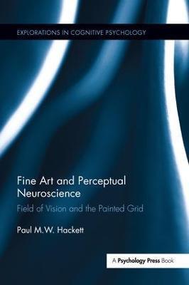 Fine Art and Perceptual Neuroscience: Field of Vision and the Painted Grid - Paul Hackett - cover