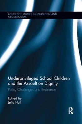 Underprivileged School Children and the Assault on Dignity: Policy Challenges and Resistance - cover