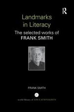 Landmarks in Literacy: The Selected Works of Frank Smith