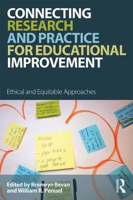 Connecting Research and Practice for Educational Improvement: Ethical and Equitable Approaches - Bronwyn Bevan,William R. Penuel - cover