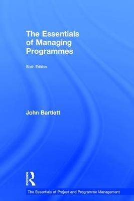 The Essentials of Managing Programmes - John Bartlett - cover