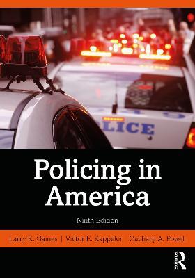 Policing in America - Larry K. Gaines,Victor E. Kappeler,Zachary A. Powell - cover