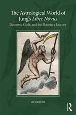 The Astrological World of Jung's 'Liber Novus': Daimons, Gods, and the Planetary Journey
