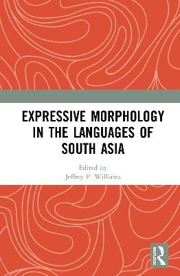 Expressive Morphology in the Languages of South Asia - cover