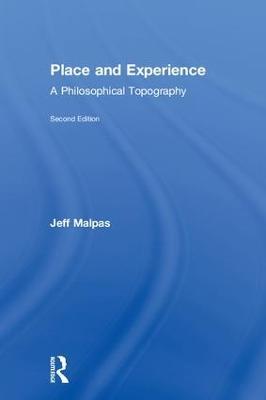 Place and Experience: A Philosophical Topography - Jeff Malpas - cover