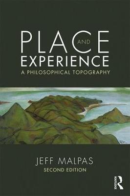 Place and Experience: A Philosophical Topography - Jeff Malpas - cover