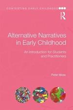 Alternative Narratives in Early Childhood: An Introduction for Students and Practitioners