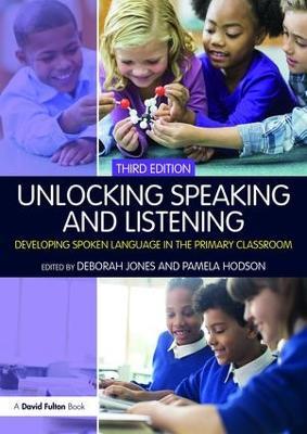 Unlocking Speaking and Listening: Developing Spoken Language in the Primary Classroom - cover