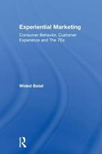 Experiential Marketing: Consumer Behavior, Customer Experience and The 7Es