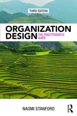 Organization Design: The Practitioner’s Guide - Naomi Stanford - cover