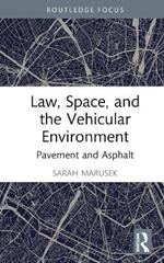 Law, Space and the Vehicular Environment: Legal Geography in Motion