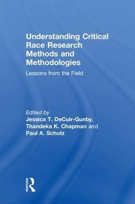 Understanding Critical Race Research Methods and Methodologies: Lessons from the Field - cover