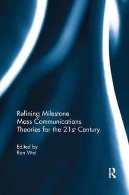 Refining Milestone Mass Communications Theories for the 21st Century - cover