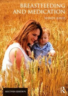 Breastfeeding and Medication - Wendy Jones - cover