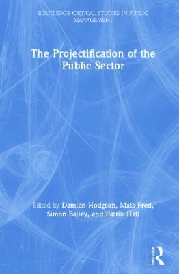 The Projectification of the Public Sector - cover