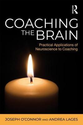 Coaching the Brain: Practical Applications of Neuroscience to Coaching - Joseph O'Connor,Andrea Lages - cover