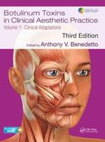 Botulinum Toxins in Clinical Aesthetic Practice 3E, Volume One: Clinical Adaptations