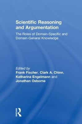Scientific Reasoning and Argumentation: The Roles of Domain-Specific and Domain-General Knowledge - cover
