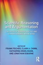 Scientific Reasoning and Argumentation: The Roles of Domain-Specific and Domain-General Knowledge
