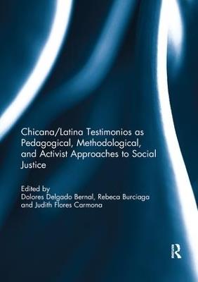 Chicana/Latina Testimonios as Pedagogical, Methodological, and Activist Approaches to Social Justice - cover