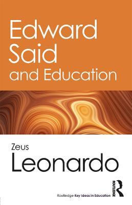 Edward Said and Education - Zeus Leonardo - cover