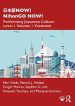 ???NOW! NihonGO NOW!: Performing Japanese Culture - Level 1 Volume 1 Textbook