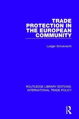 Trade Protection in the European Community - Ludger Schuknecht - cover