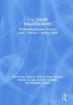 ???NOW! NihonGO NOW!: Performing Japanese Culture – Level 1 Volume 1 Activity Book