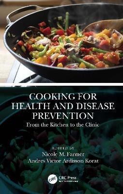 Cooking for Health and Disease Prevention: From the Kitchen to the Clinic - cover