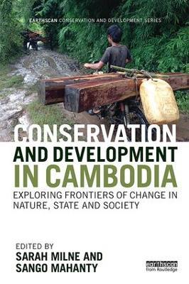 Conservation and Development in Cambodia: Exploring frontiers of change in nature, state and society - cover