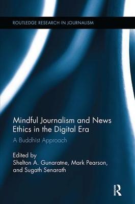 Mindful Journalism and News Ethics in the Digital Era: A Buddhist Approach - cover