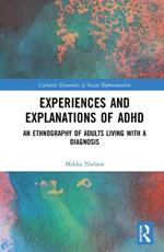 Experiences and Explanations of ADHD: An Ethnography of Adults Living with a Diagnosis