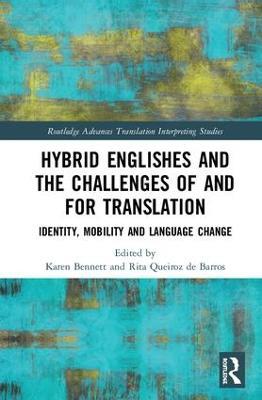 Hybrid Englishes and the Challenges of and for Translation: Identity, Mobility and Language Change - cover