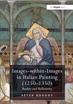 Images-within-Images in Italian Painting (1250-1350): Reality and Reflexivity