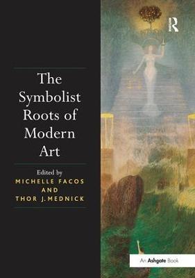 The Symbolist Roots of Modern Art - cover