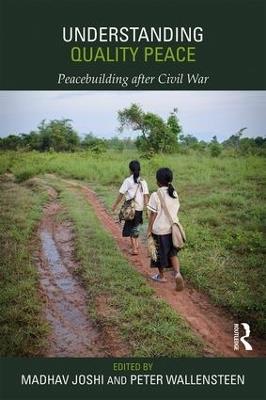Understanding Quality Peace: Peacebuilding after Civil War - cover