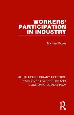 Workers' Participation in Industry - Michael Poole - cover